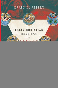 Early Christian Readings of Genesis One - Craig D. Allert - ebook