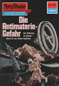 Perry Rhodan 595: Die Antimaterie-Gefahr - Hans Kneifel - ebook