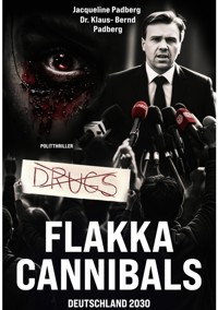 Flakka-Cannibals - Klaus-Bernd Padberg - ebook