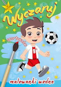 Wyczaruj sportowców Malowanki wodne -  - książka