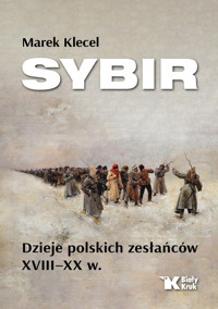 Sybir. Dzieje polskich zesłańców XVIII - XX w. - Klecel Marek - książka