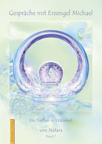 Gespräche mit Erzengel Michael, Band 7 - Natara Jörg Loskant-Heim - ebook