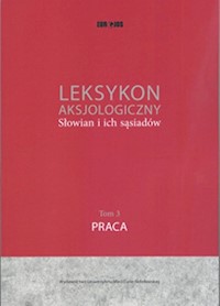 Leksykon aksjologiczny Słowian i ich sąsiadów Tom 3 -  - książka