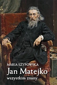 Jan Matejko wszystkim znany - Maria Szypowska - ebook + książka