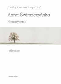 `Roztopiona we wszystkim`. Nienasycenie - Anna Świrszczyńska - książka