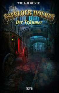 Sherlock Holmes - Neue Fälle 28: Der Träumer - William Meikle - ebook