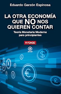 La otra economía que NO nos quieren contar - Eduardo Garzón Espinosa - ebook