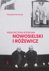 Nieskończona rozmowa. Nowosielski i Różewicz - Radosław Romaniuk - ebook + książka