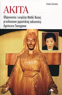 Akita Objawienia i orędzia Matki Bożej - Corona Irene - książka
