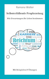 Wie Erwartungen Ihr Leben bestimmen - Ramona Wolter - ebook