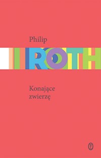 Konające zwierzę - Philip Roth - ebook + audiobook + książka