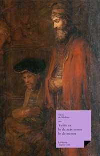 Tanto es lo de más como lo de menos - Tirso de Molina - ebook