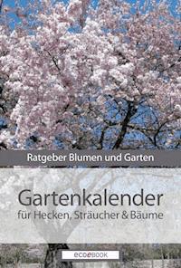 Gartenkalender - Hecken Sträucher und Gehölze -  - ebook