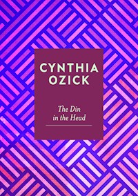 The Din in the Head - Cynthia Ozick - ebook