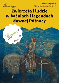 Zwierzęta i ludzie w baśniach i legendach dawnej Północy - Helena Nyblom - ebook