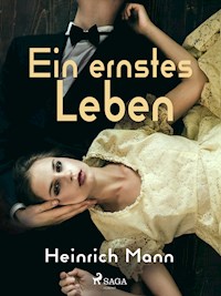 Ein ernstes Leben - Heinrich Mann - ebook