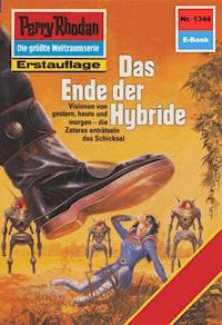 Perry Rhodan 1344: Das Ende der Hybride - Peter Griese - ebook