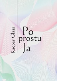 Po prostu Ja - Glass Kacper - książka