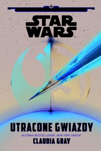 Star Wars. Utracone gwiazdy - Claudia Gray - książka