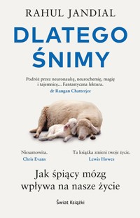 Dlatego śnimy. Jak śpiący mózg wpływa na nasze życie - Rahul Jandial - ebook + audiobook + książka