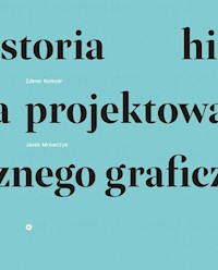 Historia projektowania graficznego - Kolesar Zdeno, Mrowczyk Jacek - książka