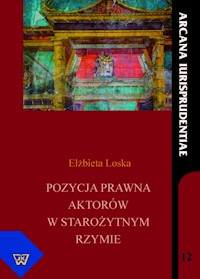 Pozycja prawna aktorów w starożytnym Rzymie - Loska Elżbieta - książka
