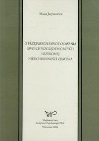 O przejawach faworyzowania swoich względem obcych i rzekomej nieuchronności zjawiska - Jarymowicz Maria - książka
