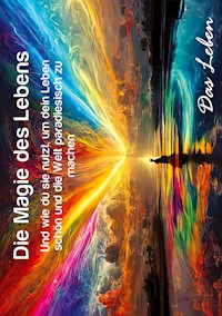 Die Magie des Lebens - Das Leben - ebook