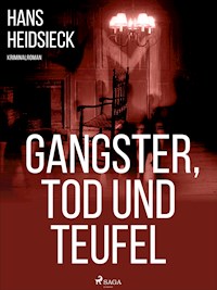 Gangster, Tod und Teufel - Hans Heidsieck - ebook
