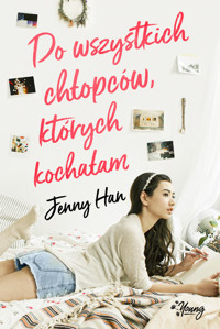 Do wszystkich chłopców, których kochałam. Chłopcy. Tom 1 - Jenny Han - książka