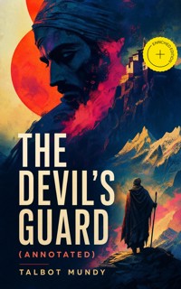 The Devil's Guard (Annotated) - Talbot Mundy - ebook