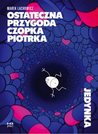 Ostateczna przygoda Czopka Piotrka. Jedynka - Marek Lachowicz - książka