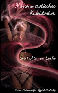 Marions erotisches Kaleidoskop - Marion Marksmeisje - ebook