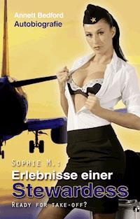 Sophie M: Erlebnisse einer Stewardes - Anett Bedford - ebook