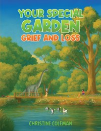 Your Special Garden: Grief and Loss - Christine Coleman - ebook