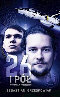 26 i pół Wyprawa w przeszłość - Grześkowiak Sebastian - książka