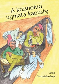 A krasnolud ugniata kapustę - Starzyńska-Ezop Anna - książka