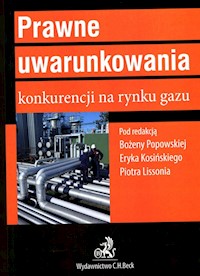Prawne uwarunkowania konkurencji na rynku gazu -  - książka