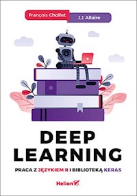 Deep Learning Praca z językiem R i biblioteką Keras - Chollet Francois, Allaire J.J. - książka