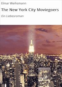 The New York City Moviegoers - Elmar Weihsmann - ebook