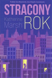 Stracony rok - Katherine Marsh - ebook + książka