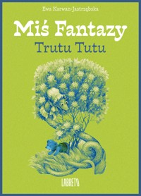 Miś Fantazy 7- Trutu Tutu - Ewa Karwan-Jastrzębska - ebook + audiobook