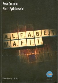 Alfabet mafii - Ewa Ornacka, Piotr Pytlakowski - ebook