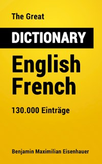 The Great Dictionary English - French - Benjamin Maximilian Eisenhauer - ebook