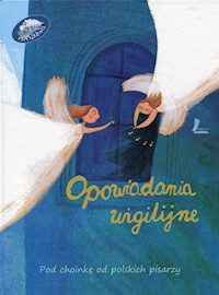 Opowiadania wigilijne Pod choinkę od polskich pisarzy -  - książka