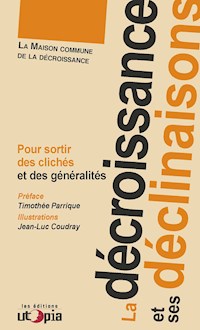 La décroissance et ses déclinaisons - La Maison commune de la décroissance - ebook