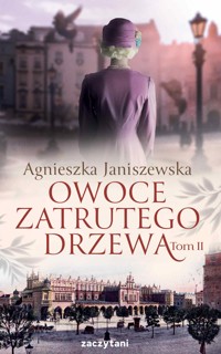 Owoce zatrutego drzewa. Tom 2 - Janiszewska Agnieszka - ebook + audiobook