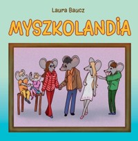 Myszkolandia - Baucz Laura - książka