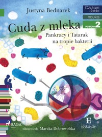 I am reading - Czytam sobie. Cuda z mleka - Pankracy i Tatarak na tropie bakterii - Justyna Bednarek - ebook