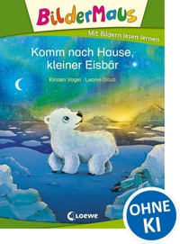 Bildermaus - Komm nach Hause, kleiner Eisbär - Kirsten Vogel - ebook